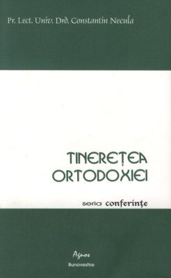 <b>Tineretea Ortodoxiei</b> <br>Pr Constantin Necula